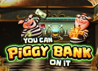 You Can Piggy Bank On It